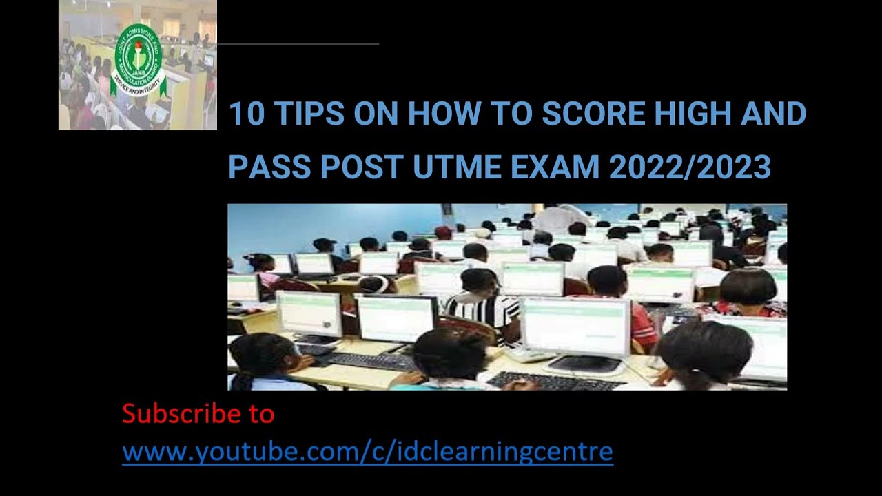 10 TIPS ON HOW TO SCORE HIGH AND PASS POST UTME EXAM 2022/2023