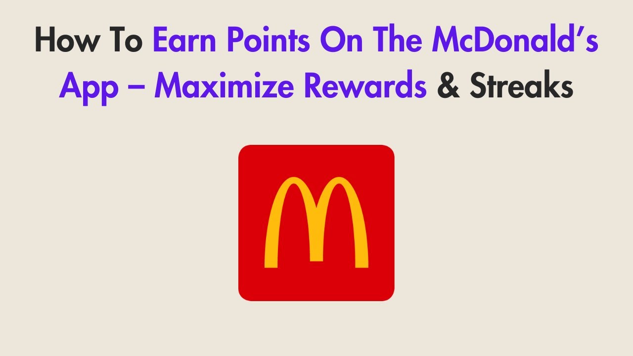 How To Earn Points On The McDonald&rsquo;s App &ndash; Maximize Rewards & Streaks