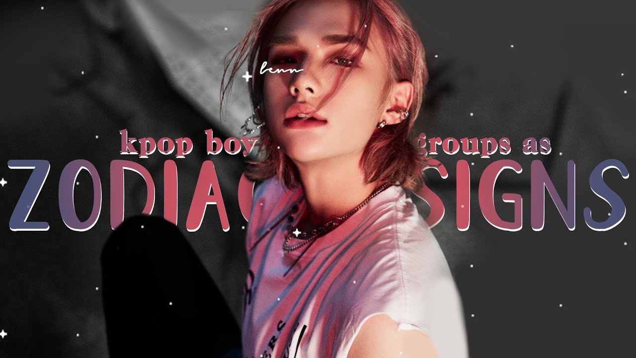 kpop boy groups as zodiac signs