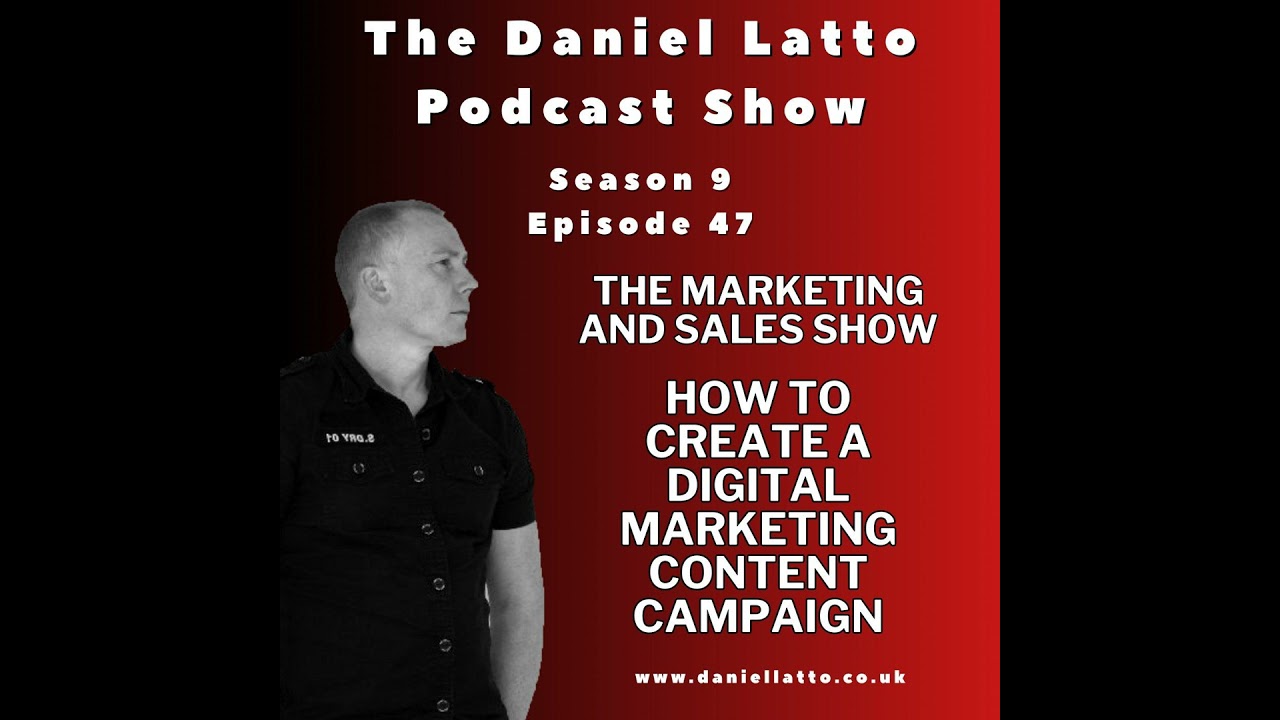 How to create a digital marketing content campaign - The Marketing and Sales Show - The Daniel La...
