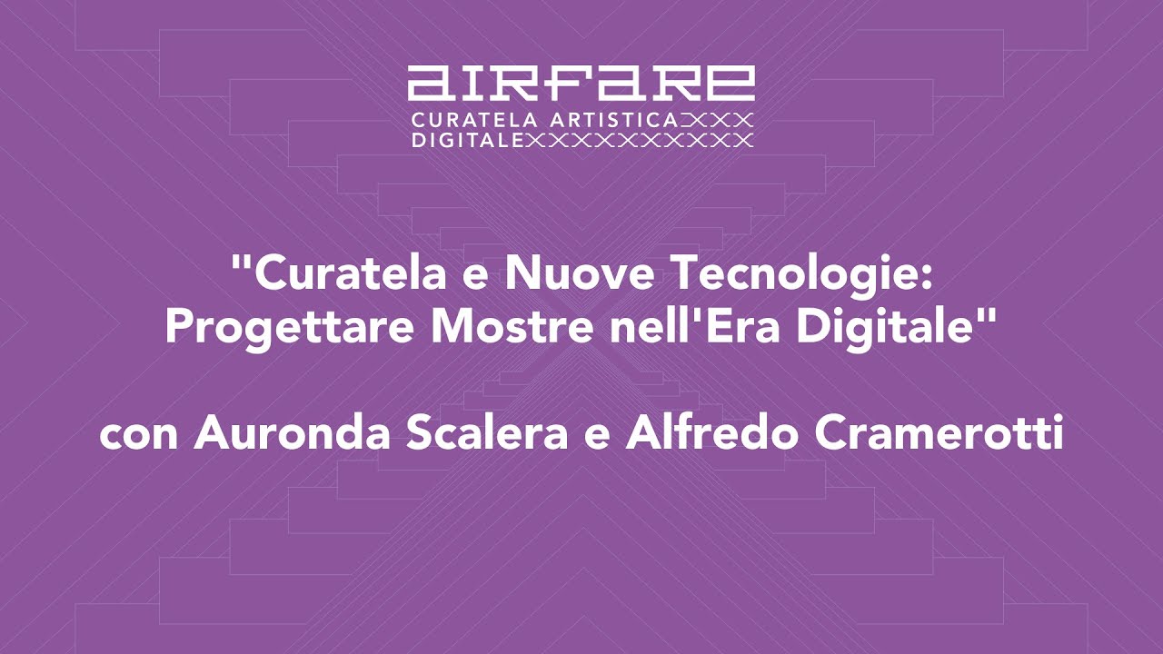 Talk “Curatela e Nuove Tecnologie: Progettare Mostre nell’Era Digitale”