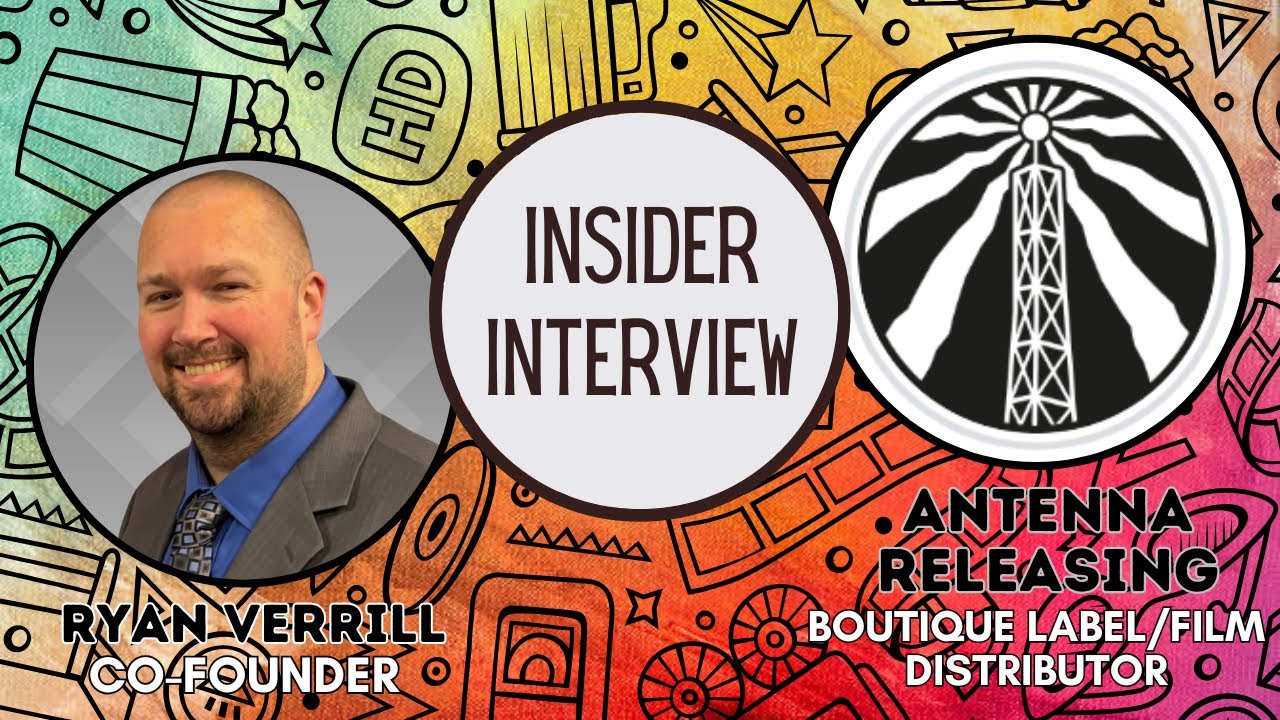 Interview w/ Ryan Verrill Co-Founder of New Boutique Label/Film Distributor Antenna Releasing!!!