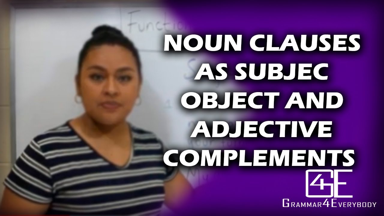 FUNCTIONS OF NOUN CLAUSES: NOUN CLAUSES AS SUBJECT, OBJECT, AND ADJECTIVE COMPLEMENT
