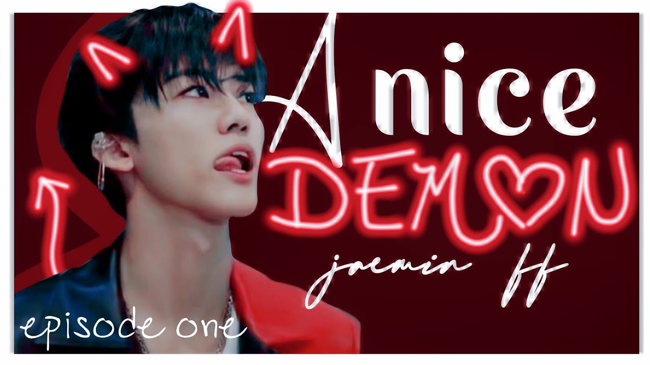 𝐚 𝐧𝐢𝐜𝐞 𝐝𝐞𝐦𝐨𝐧   ︳𝘫𝘢𝘦𝘮𝘪𝘯 𝘧𝘧 𝘦𝘱. 1