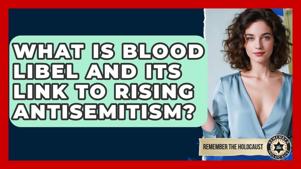 What Is Blood Libel And Its Link To Rising Antisemitism? - Remember The Holocaust