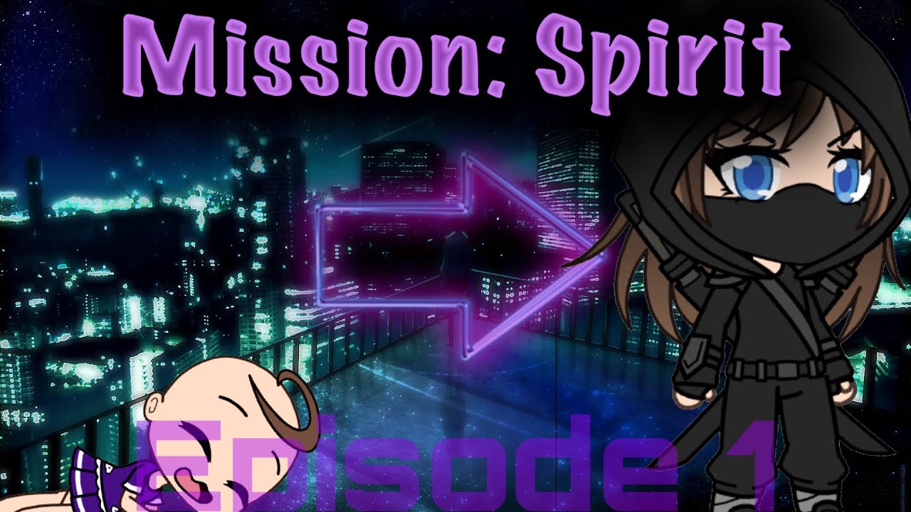 (OLD) Ninjago|| Mission: Spirit|| Episode 1: Felony|| A Ninjago Gacha-Life Mini Series