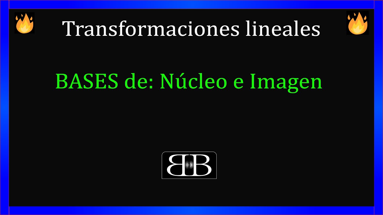 9.1.1 Como calcular la base del n&uacute;cleo e imagen de una transformaci&oacute;n lineal (Pt 2) BLACKBOARD