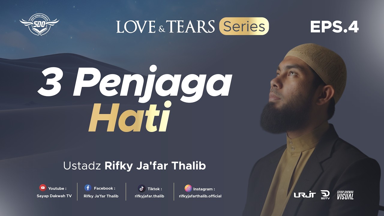 🔴3 PENJAGA HATI ! - Love & Tears Series Eps 4 | Ustadz Rifky Ja'far Thalib