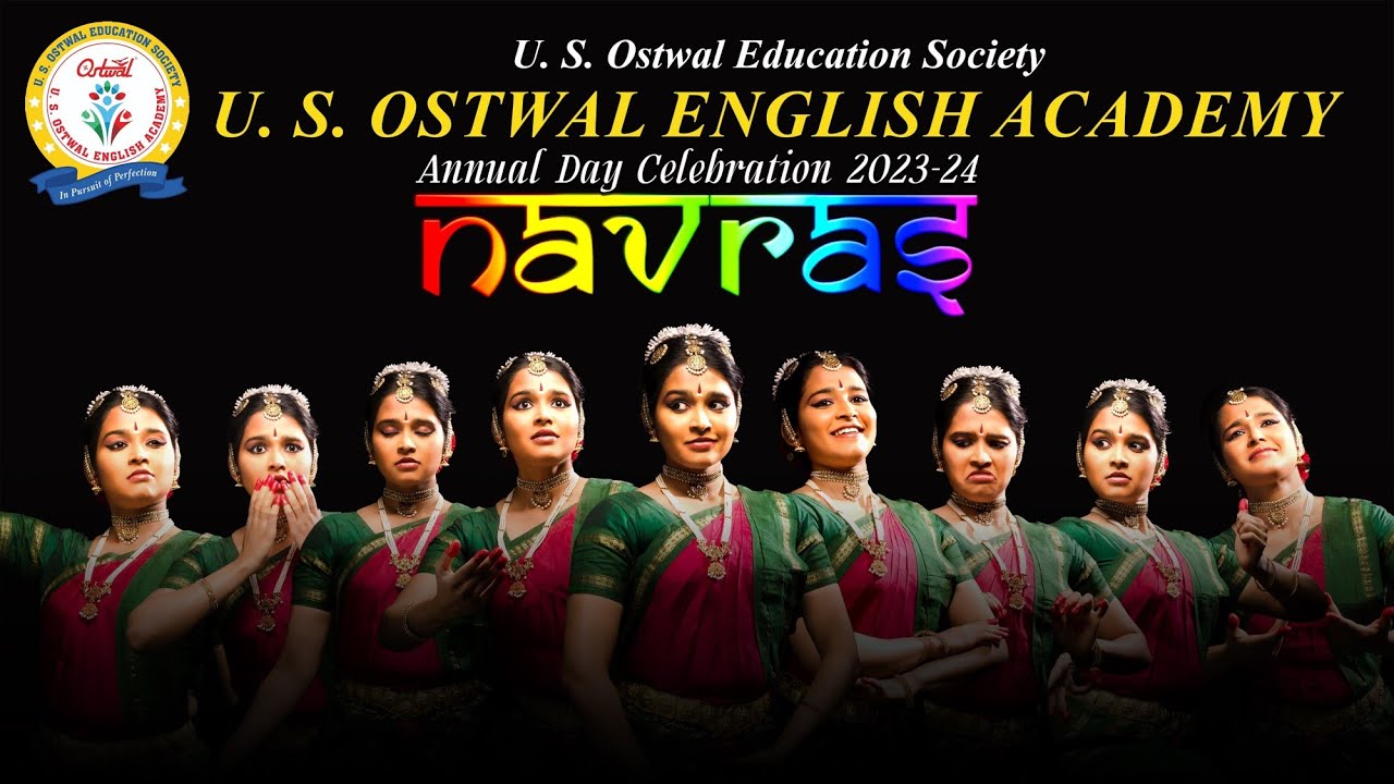 U. S. OSTWAL ENGLISH ACADEMY (MIRA ROAD) / ANNUAL DAY CELEBRATION-2023-24 / THEME - NAVRAS / SHOW 2