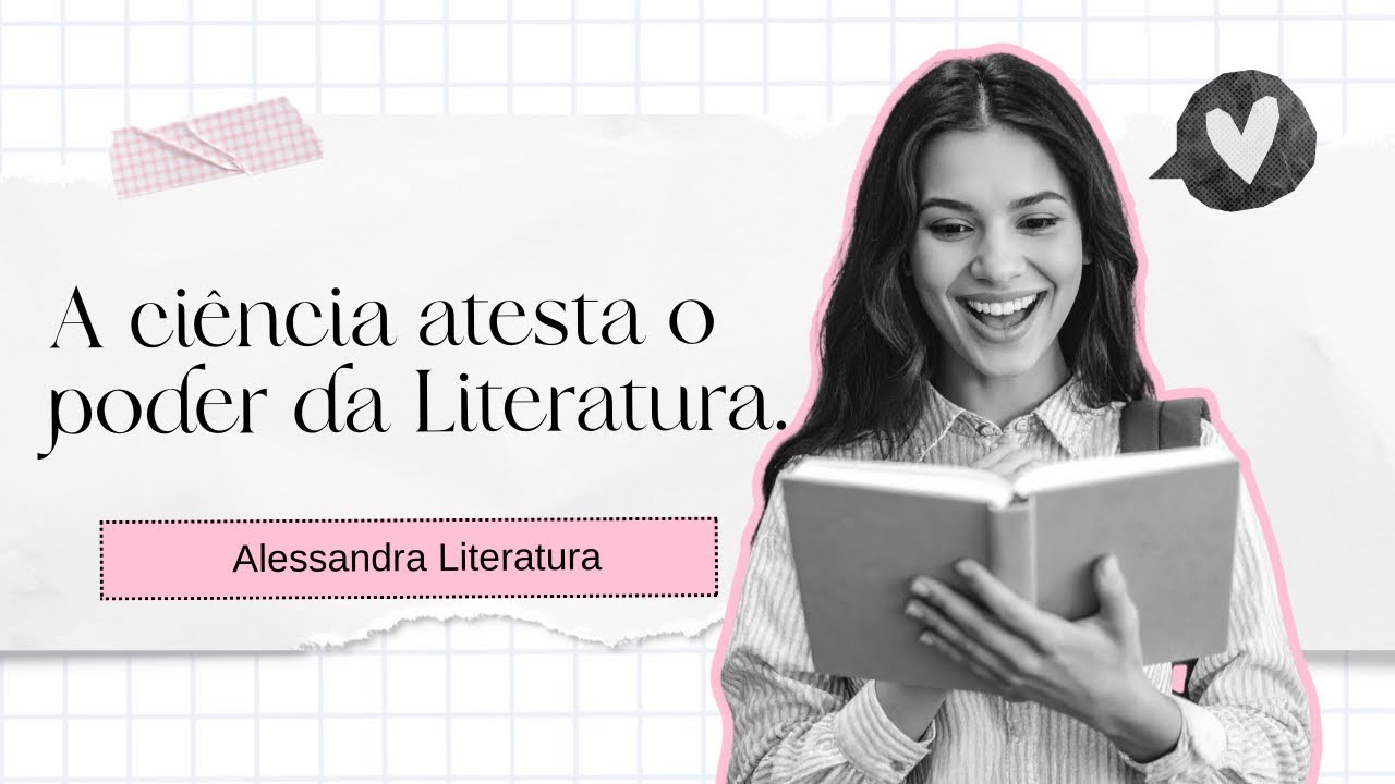 A ciência atesta o poder da Literatura.