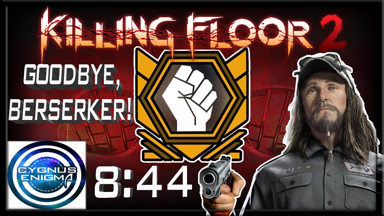 Goodbye, Berserker… Speedrun Challenge! | Killing Floor 2