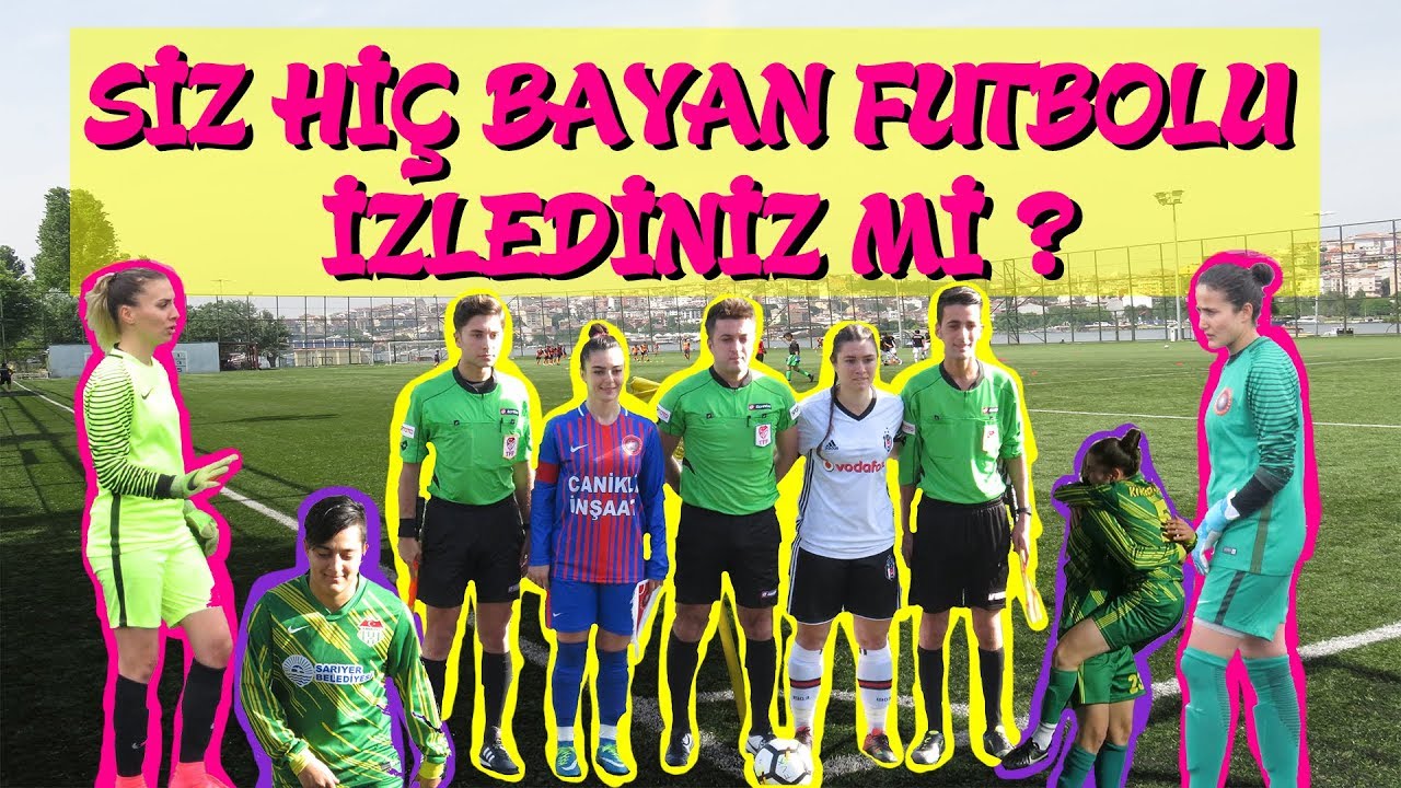 Siz Hiç Kadın Futbolu İzediniz mi? Women Soccer