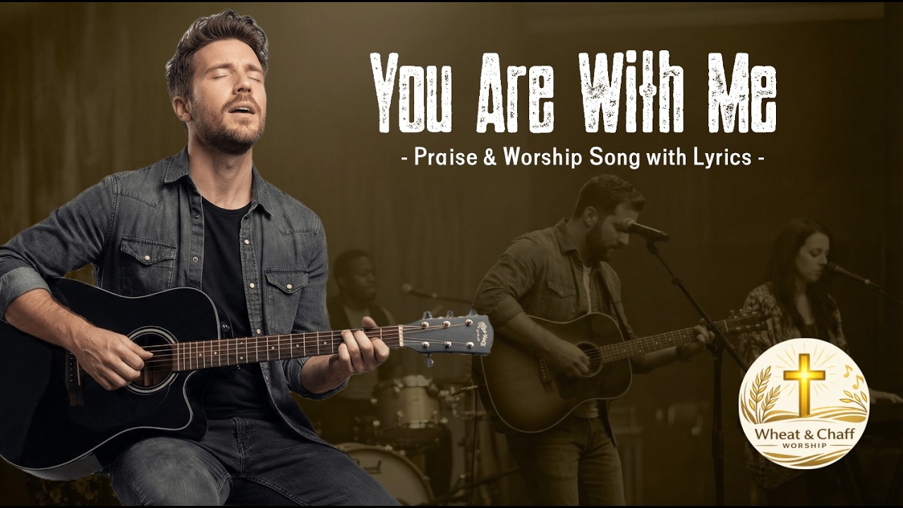 You Are With Me | New Christian Praise & Worship Song