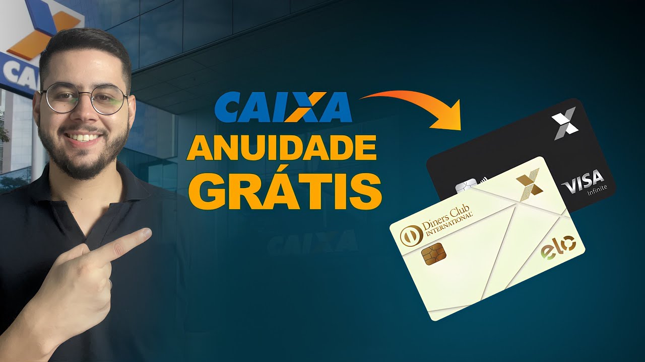 💳 Voltou! Isenção de anuidade nos cartões CAIXA | Elo Diners Club e Visa Infinite com Anuidade ZERO!