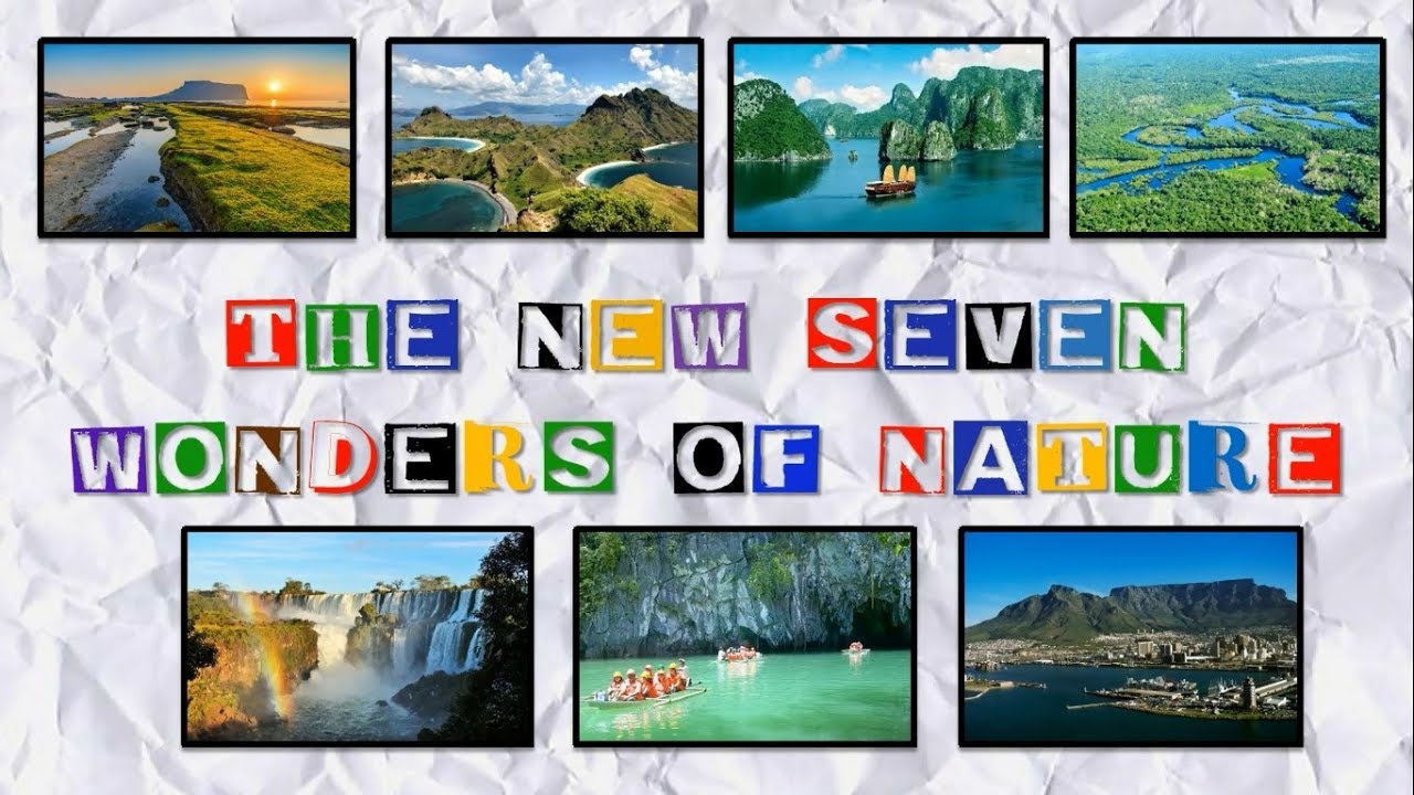 THE NEW SEVEN WONDERS OF NATURE