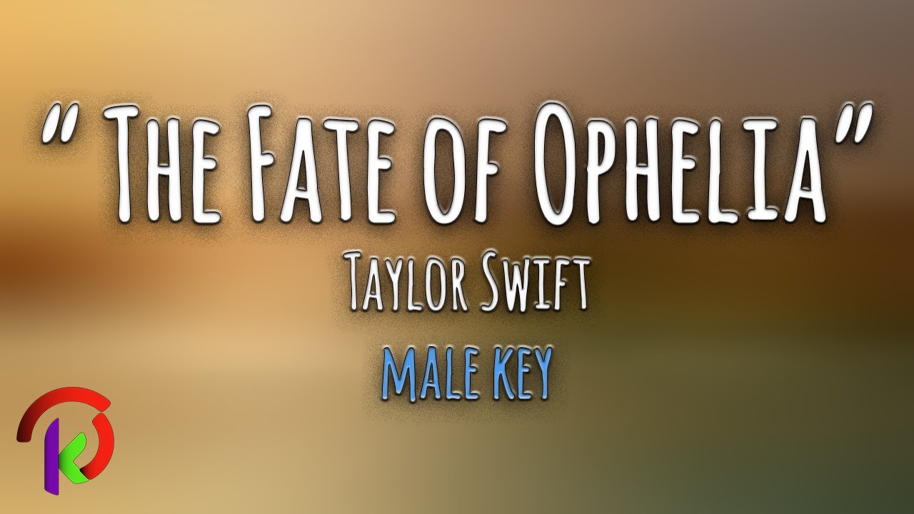 Taylor Swift - The Fate Of Ophelia (Male Key)