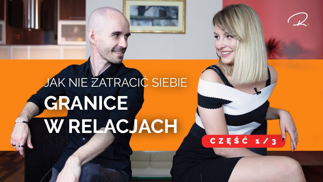 Jak Nie Zatracić Siebie - GRANICE W Relacjach / 1z3