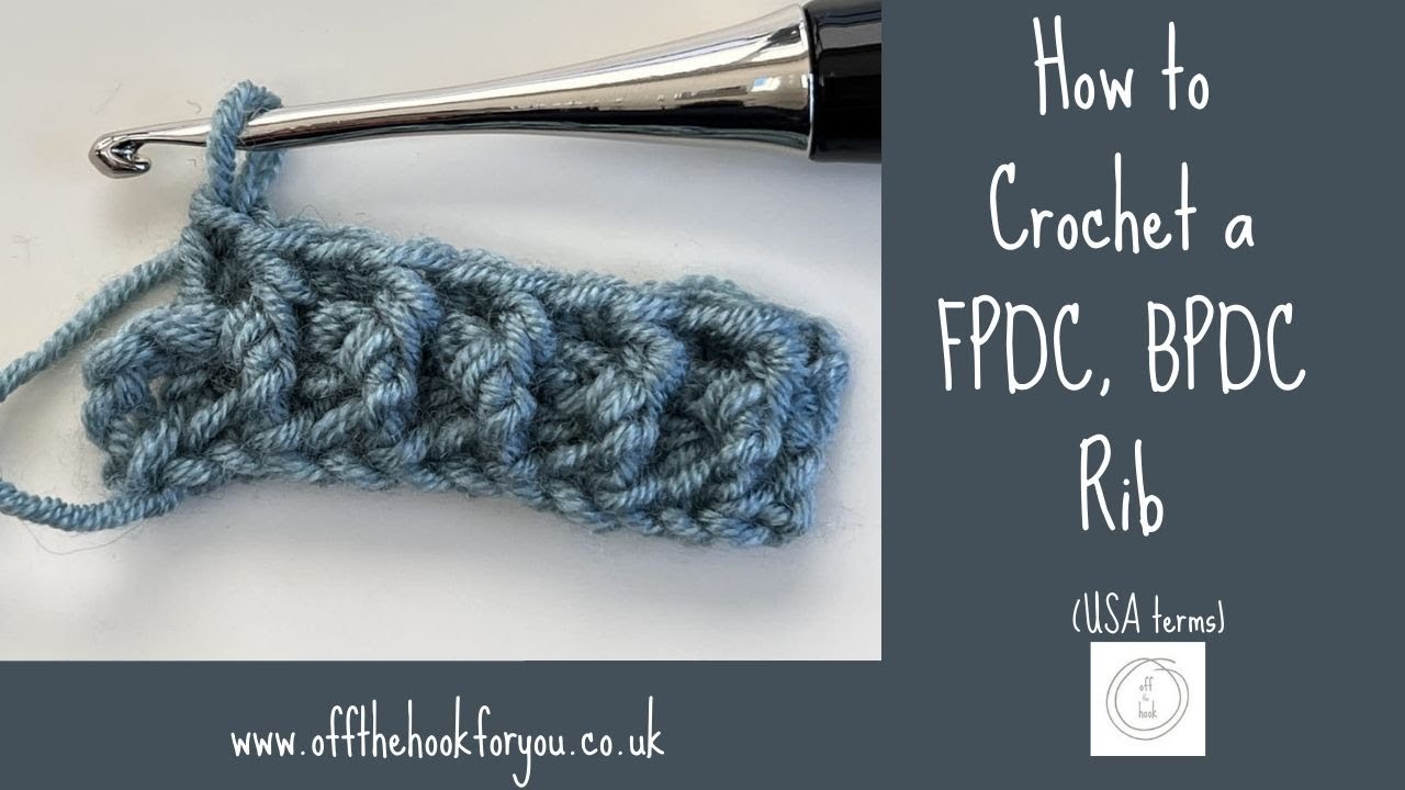 How to do a FPDC BPDC crochet stitches to make a Rib