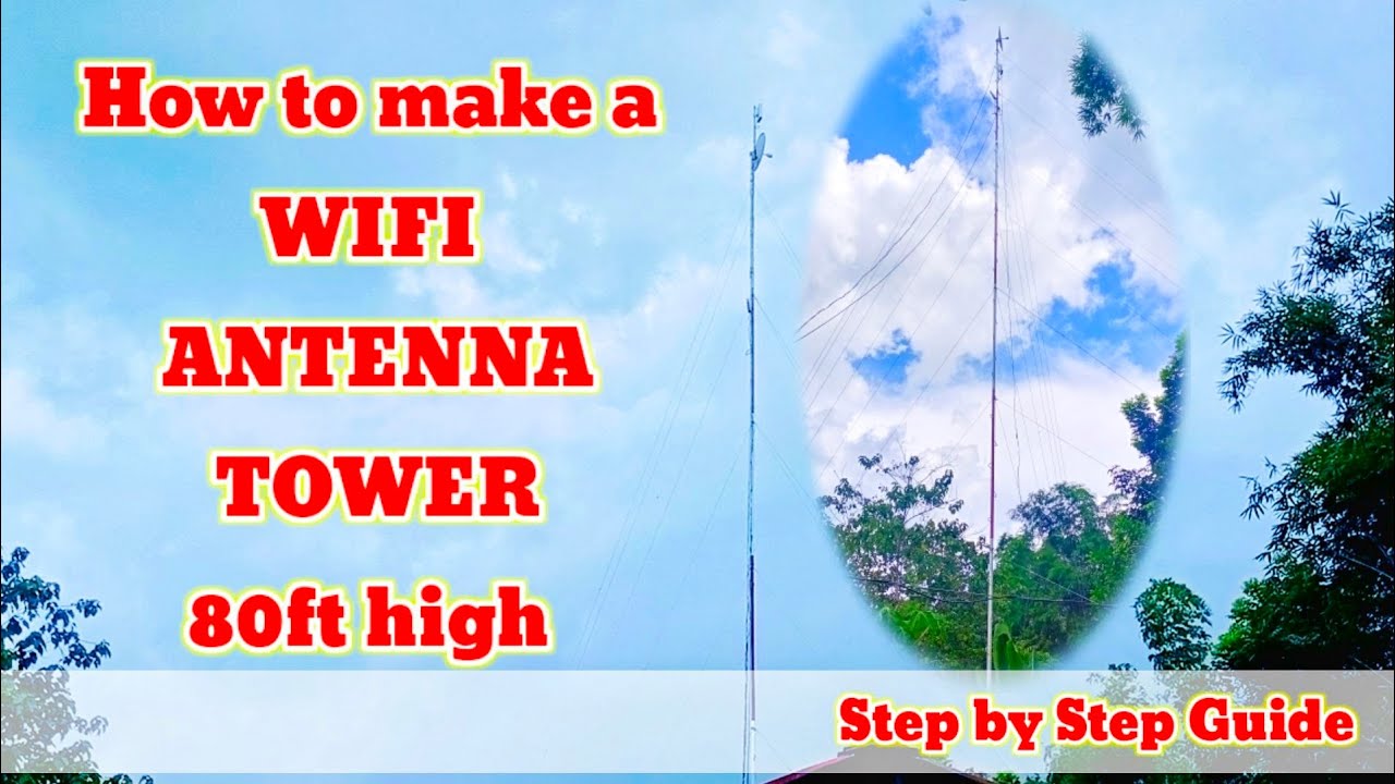 HOW TO MAKE WIFI ANTENNA MONOPOLE TOWER 80 FEET HIGH - STEP BY STEP