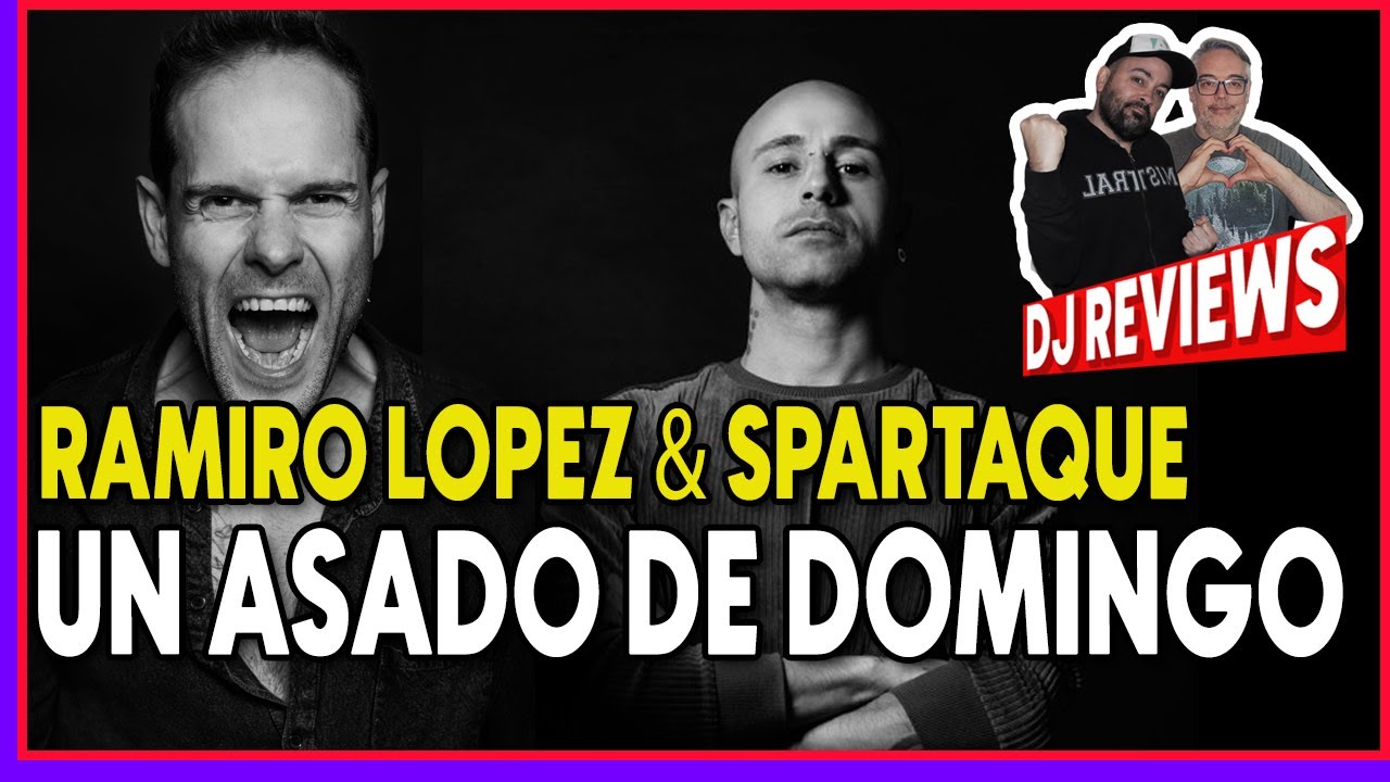 REACCION A LA SESSION RAMIRO LOPEZ Y SPARTAQUE .  DJ REVIEW