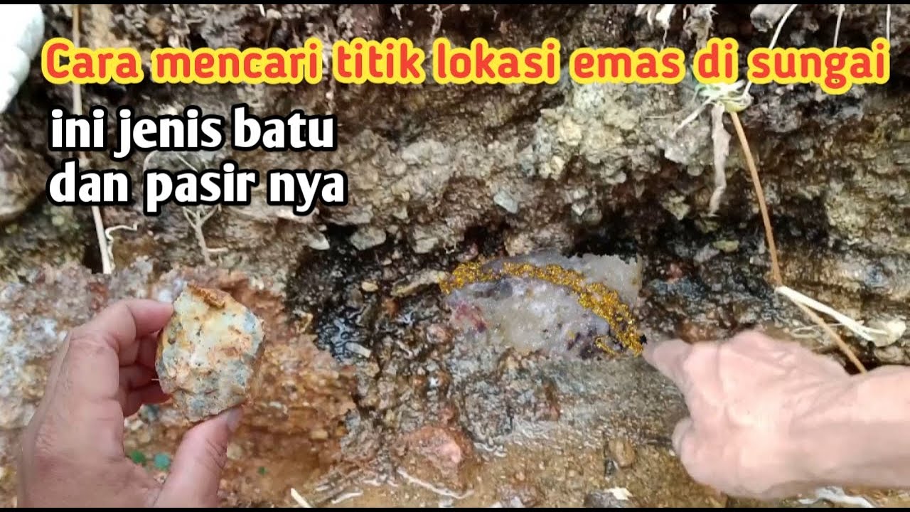 Cara mencari titik lokasi emas di sungai || ciri ciri sungai yang mengandung.