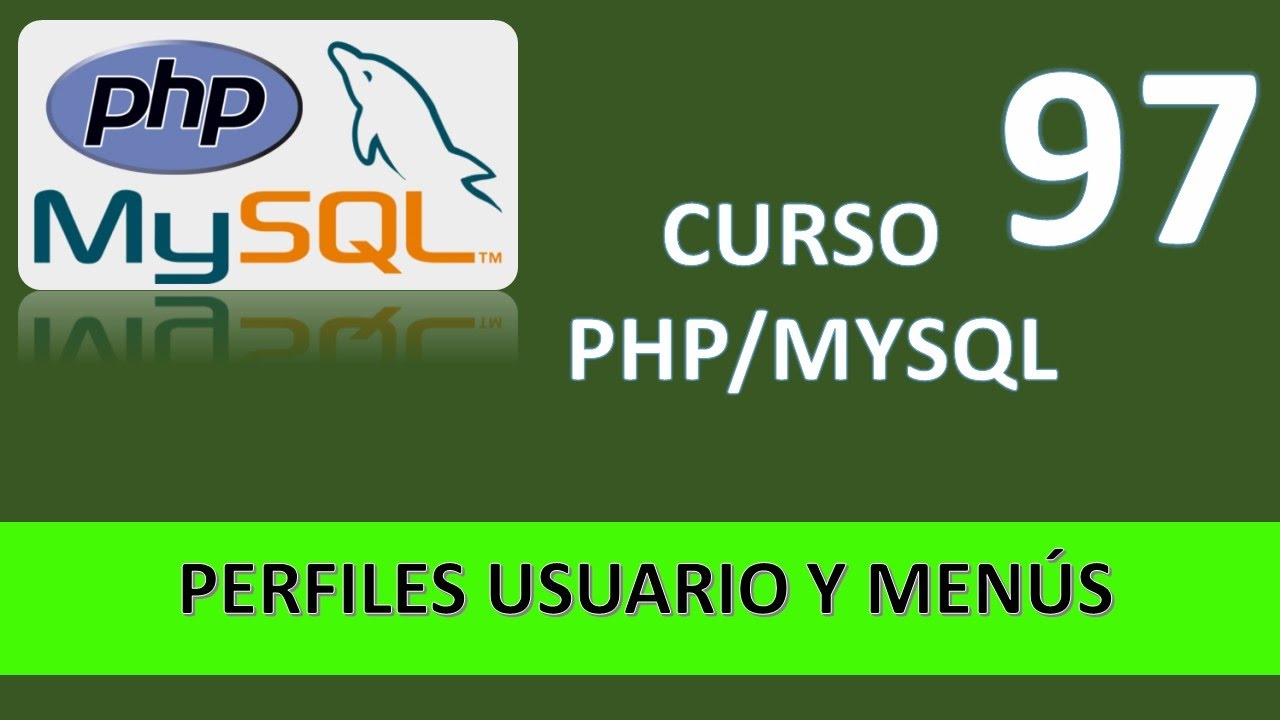 Curso PHP MySql. Perfiles de usuario y menús. Vídeo 97