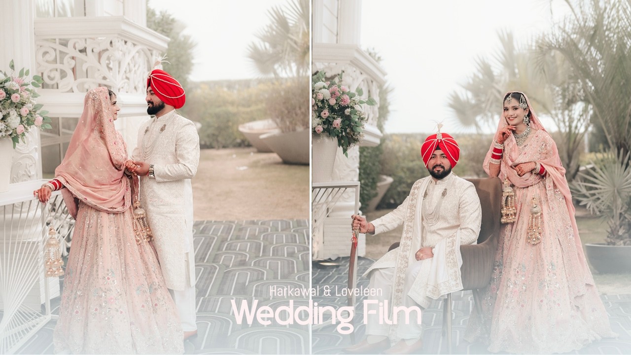 Harkawal & Loveleen | Wedding FIlm