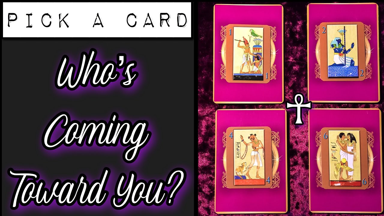 PICK A CARD 👣 WHO IS COMING TOWARD YOU?