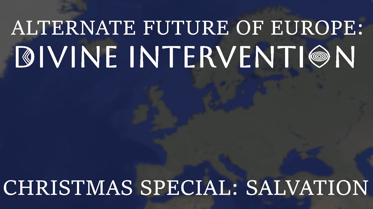 Alternate Future of Europe: Divine Intervention - Christmas Special: Salvation
