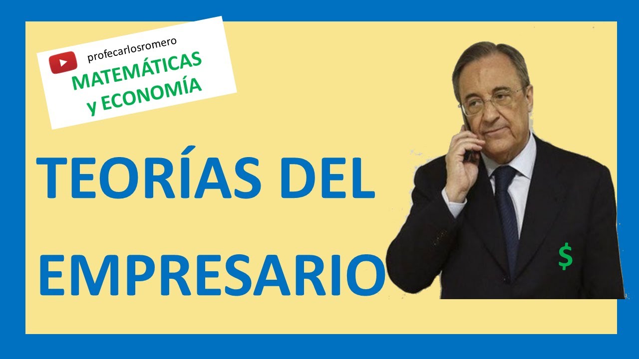 💰💰 TEORÍAS DEL EMPRESARIO Y SU EVOLUCIÓN HISTÓRICA