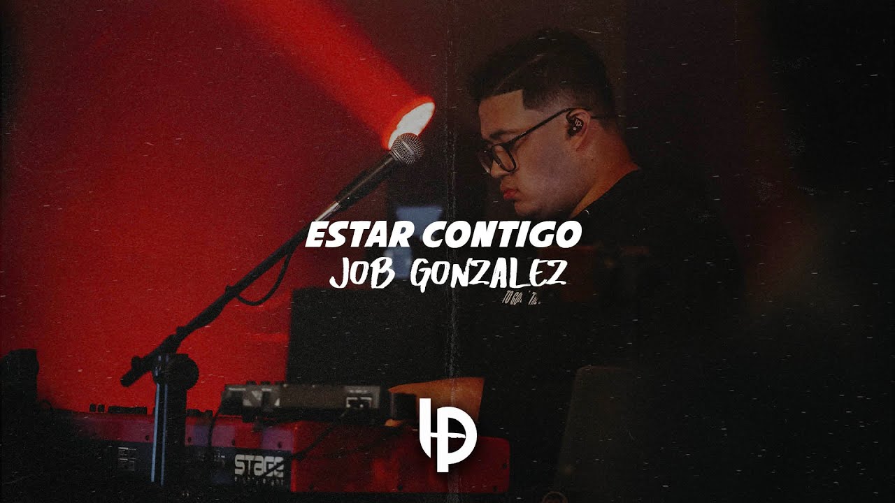 Estar Contigo // Job Gonzalez // Luis Pacheco