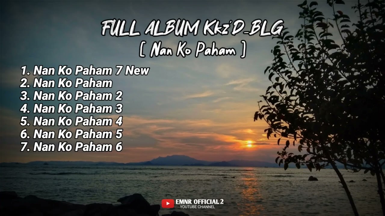 Full Album Kkz'd BLG - Nan Ko Paham 1-7 Terbaru Lagu Timur 2024