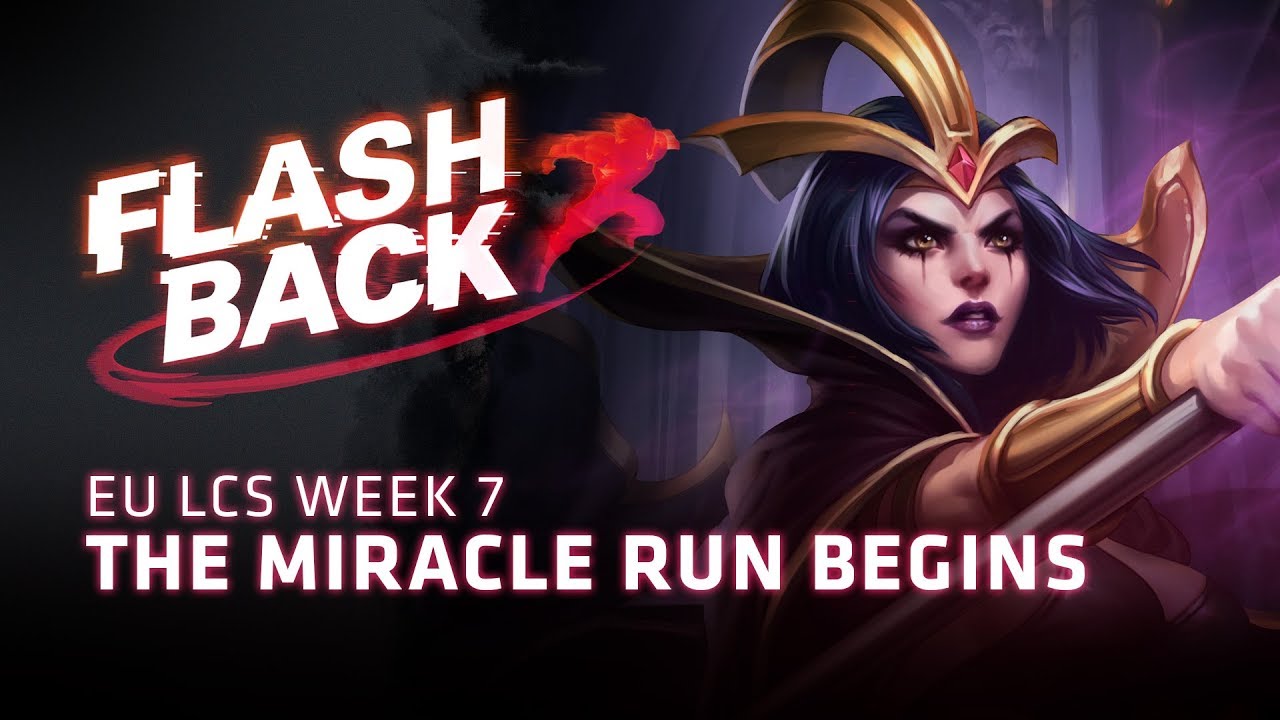 FLASHBACK // The Miracle Run Begins (2018 EU LCS Summer Split Week 7)