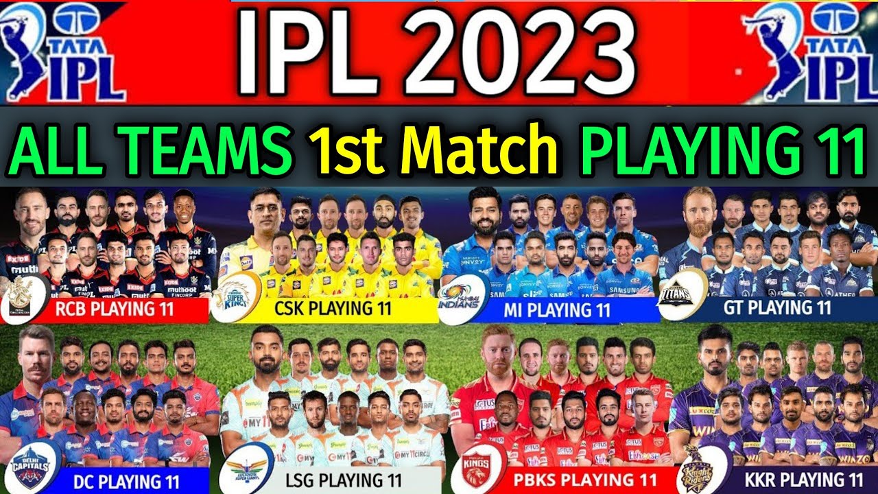 IPL 2023 All Teams 1st Match Playing 11 | All Teams (1st Match) Line-up IPL 2023
