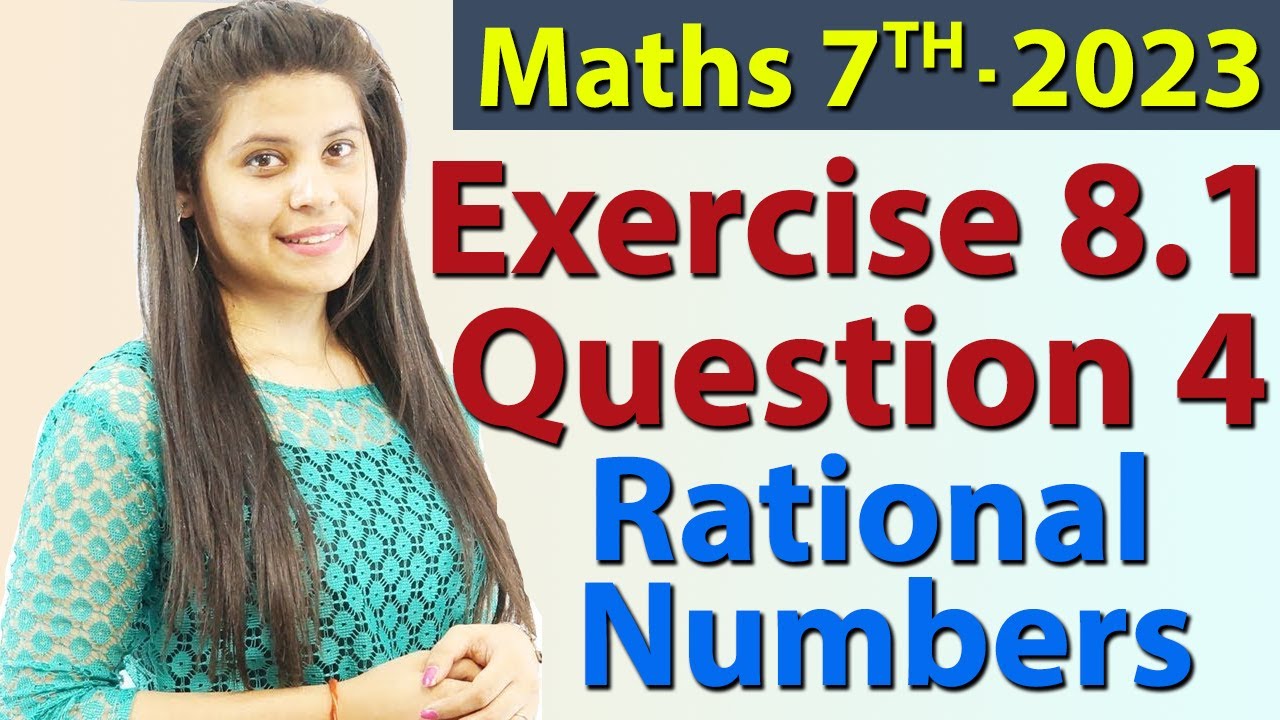 Q 4, Ex 8.1 - Rational Numbers - Chapter 8 - Maths Class 7th - NCERT, New Syllabus 2023 CBSE