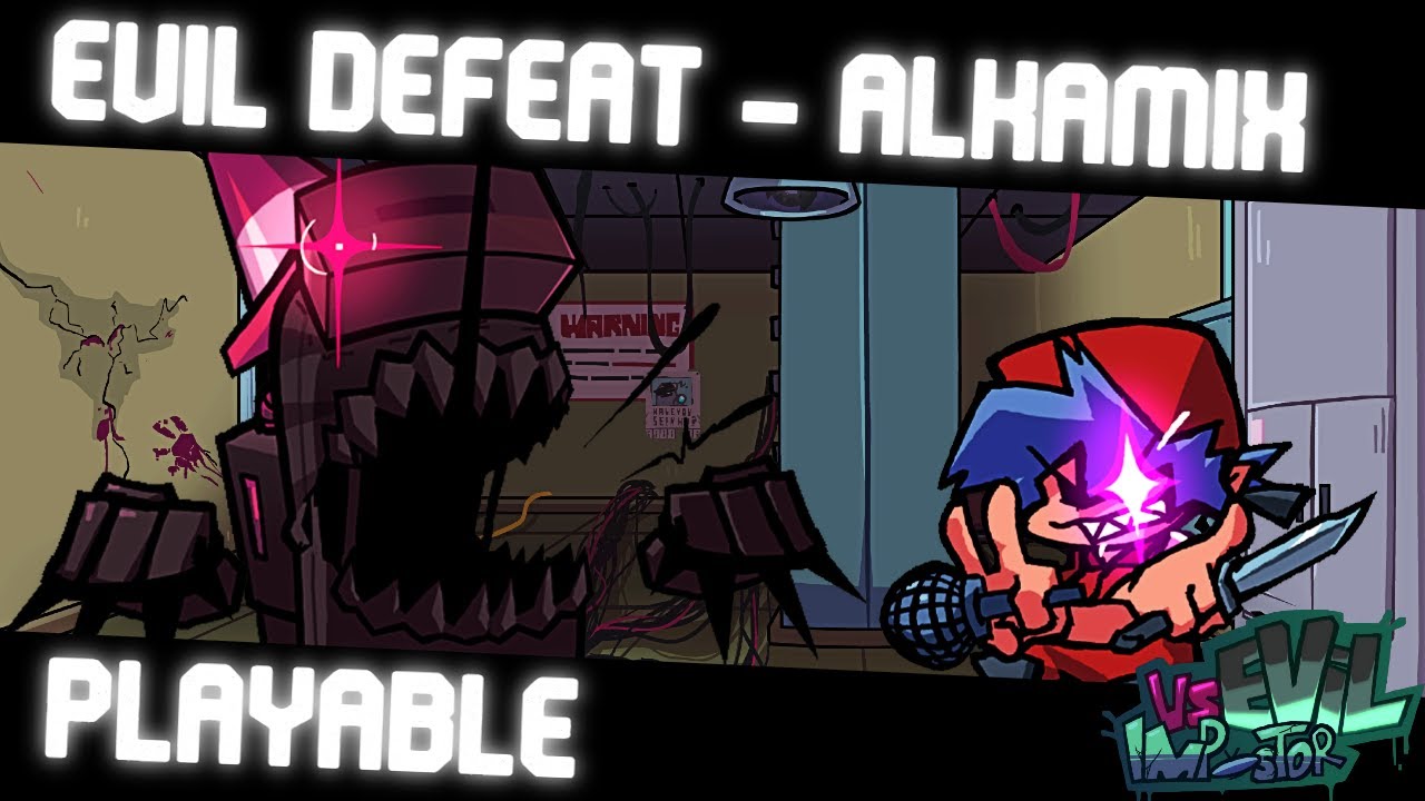 EVIL DEFEAT ALKAMIX PLAYABLE - FNF: Vs Evil Impostor