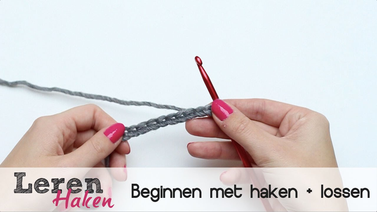 Leren haken #1: Beginnen met haken + lossen
