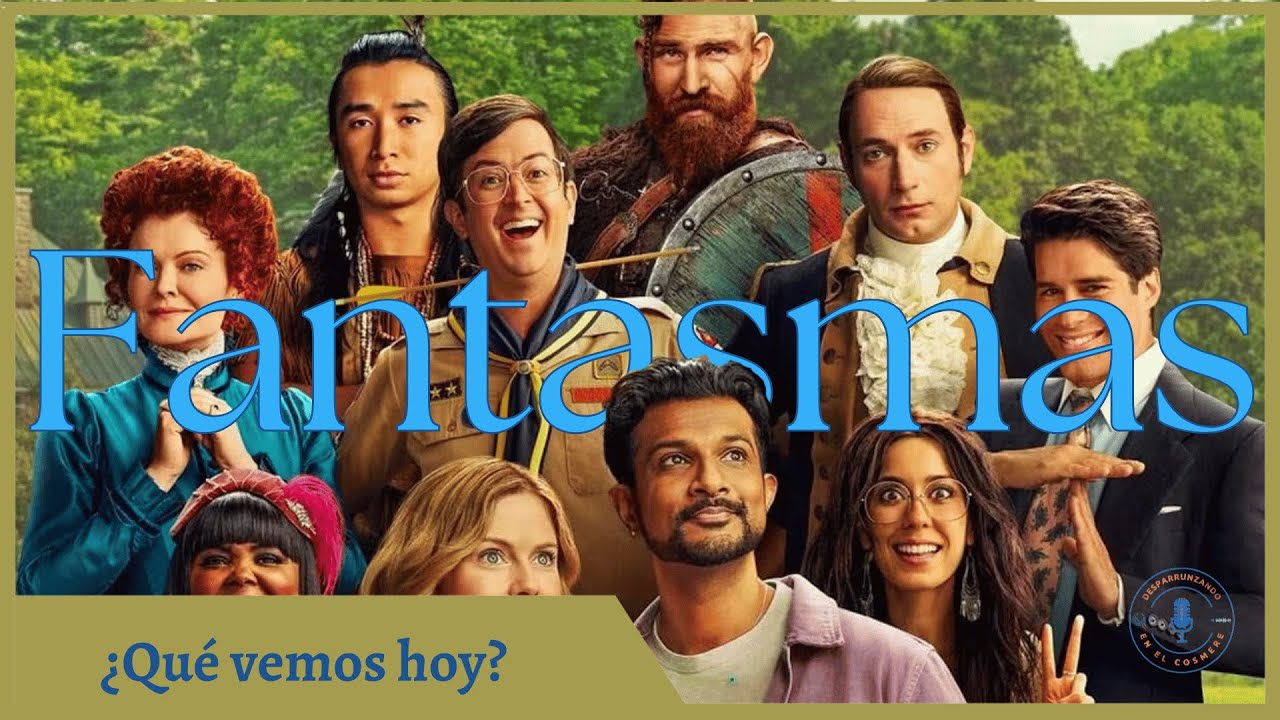 ¿Qué vemos hoy? - GHOSTS (Fantasmas) - Reseña / review sin spoilers