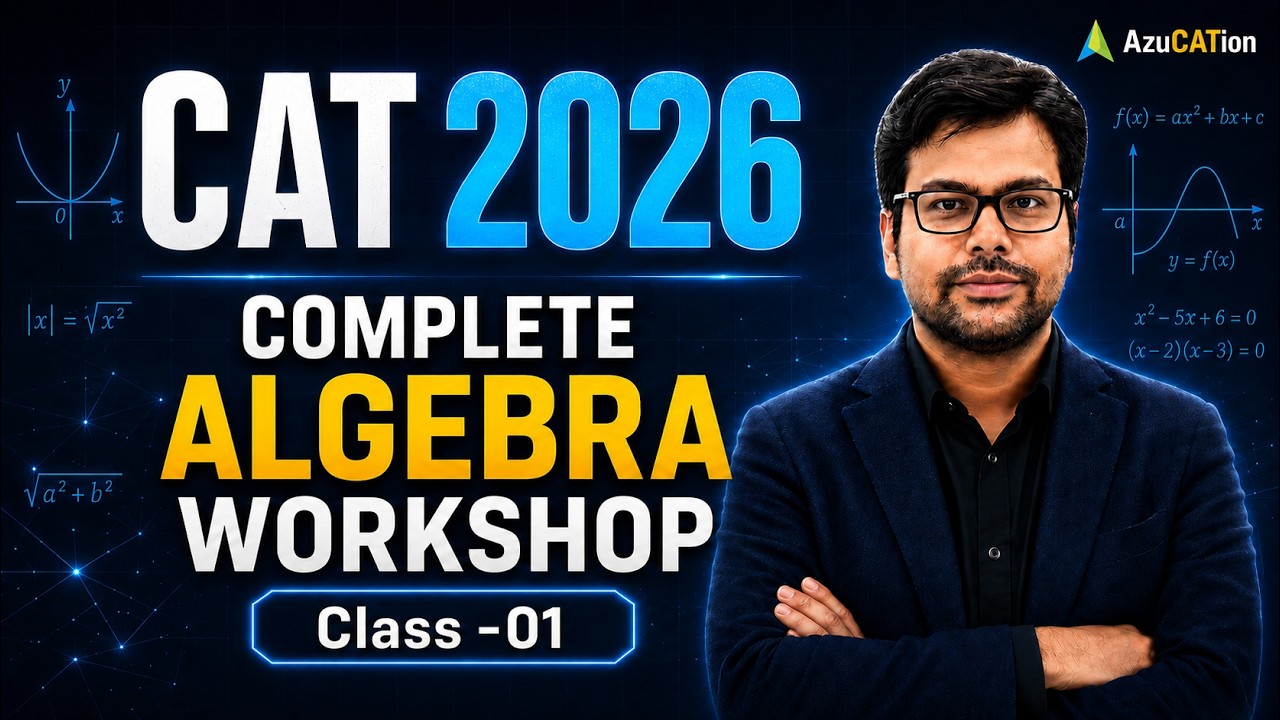 CAT 2026 Complete Algebra Workshop | Class 01 | 2000+ Questions Practice Series