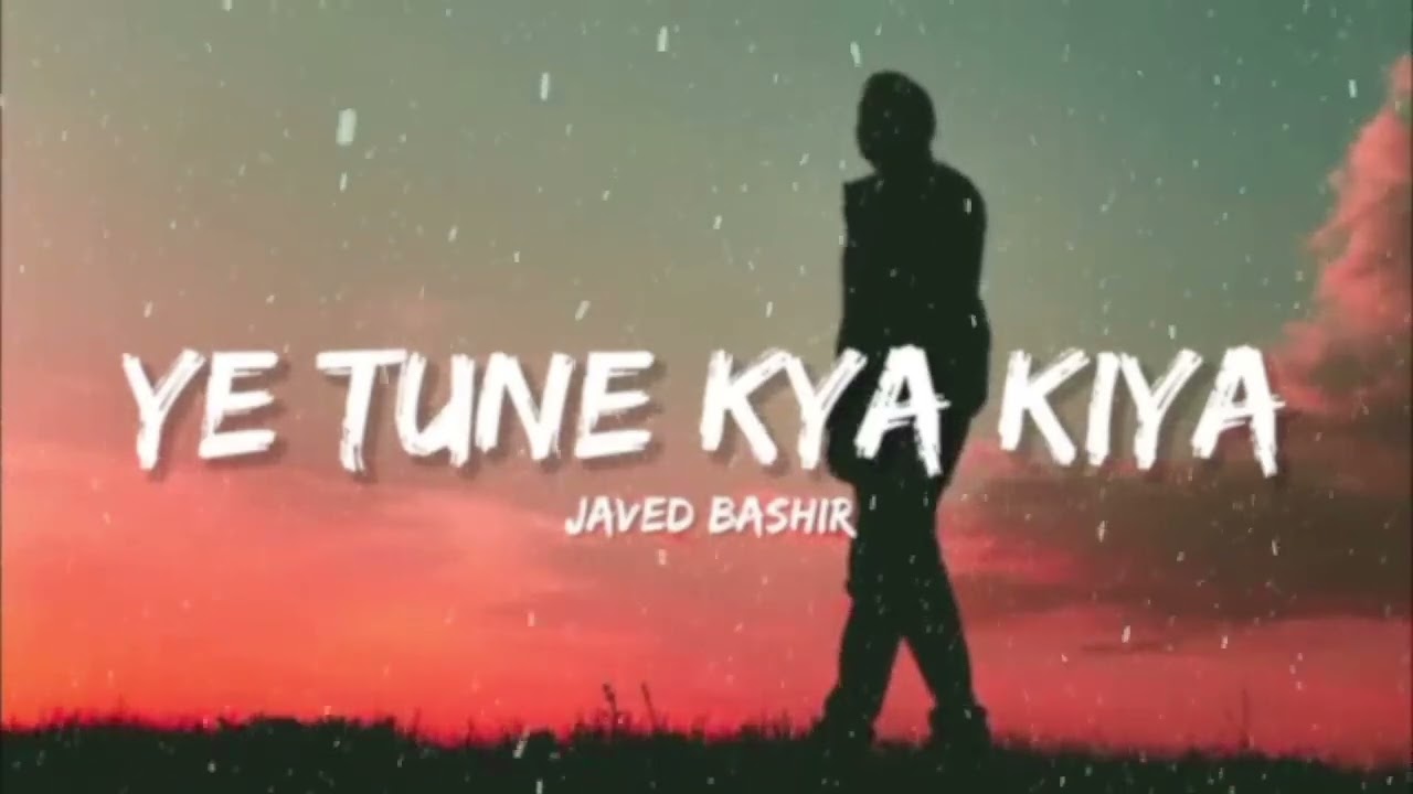Ye tune kya Kiya song slowed and reverb song 
