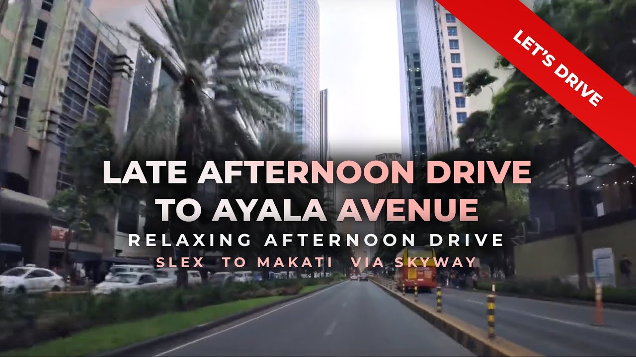 Driving to Ayala Makati from SLEX and Skyway 4K | A morning drive to Ayala Avenue Makati City