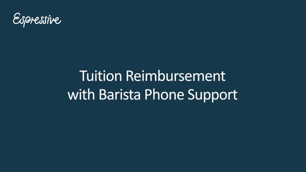 Tuition Reimbursement with Barista Phone Support
