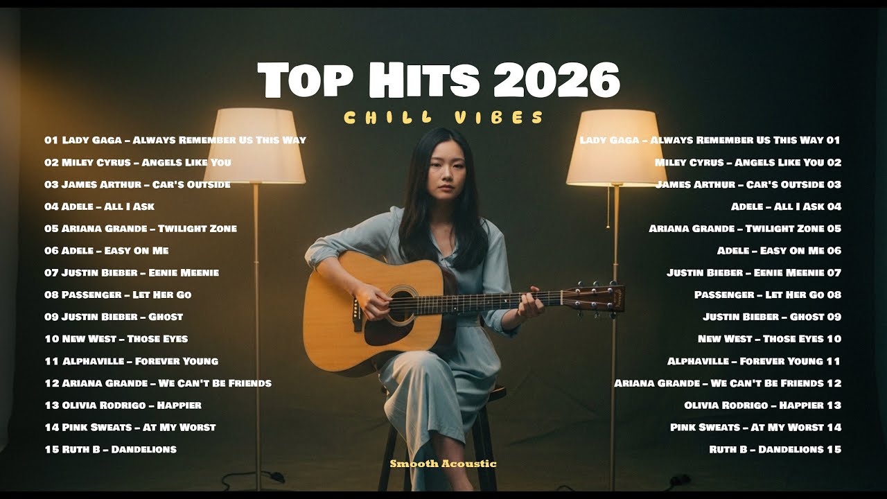 Top Hits 2026💗 | Newest English Love Songs | Relax & Chill Vibes ~ Justin Bieber, Adele, Lady Gaga