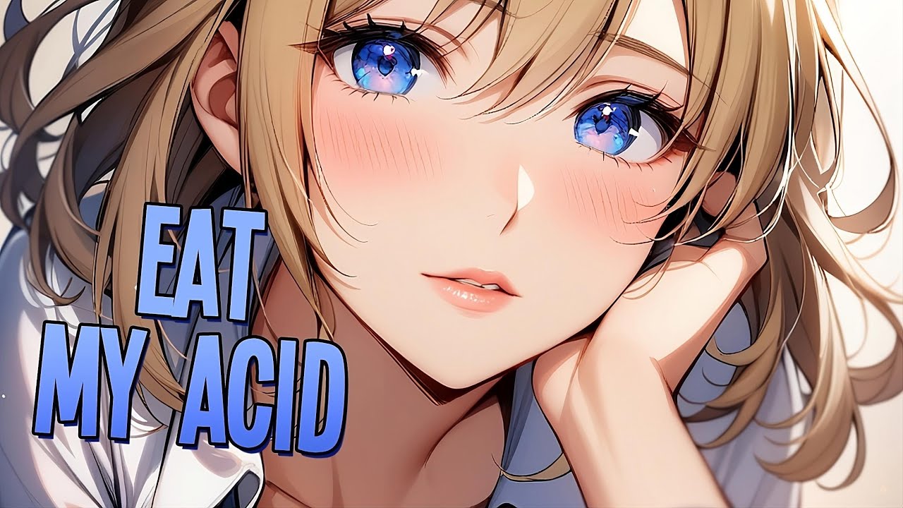 Nightcore - Eat My Acid | EMM [Sped Up]