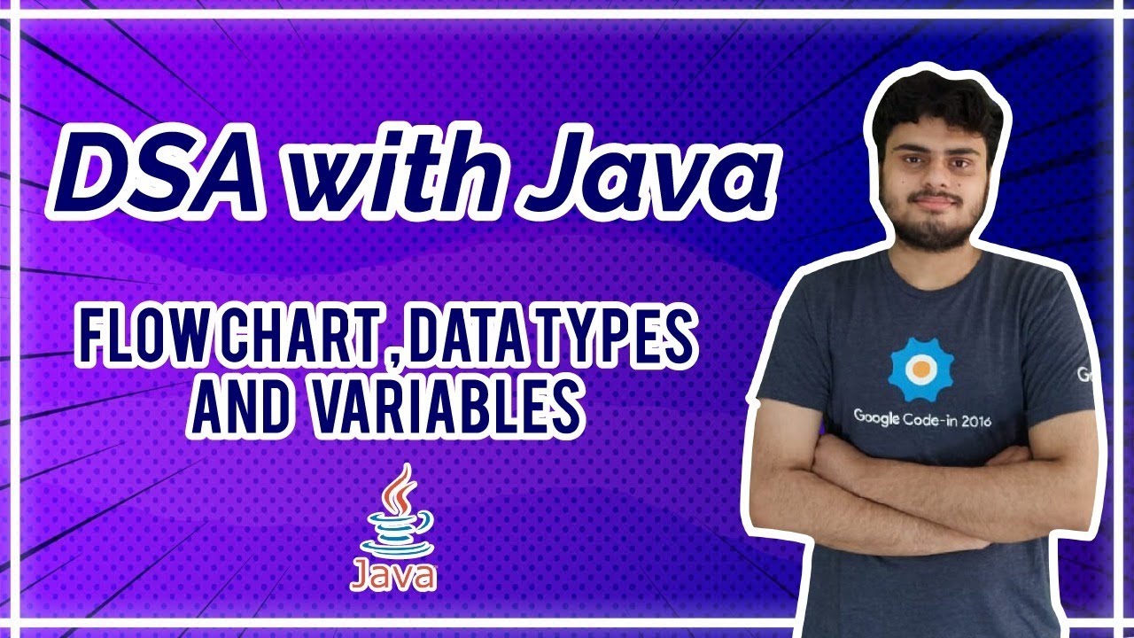 Flow chart , Data types and Variables - JAVA DSA