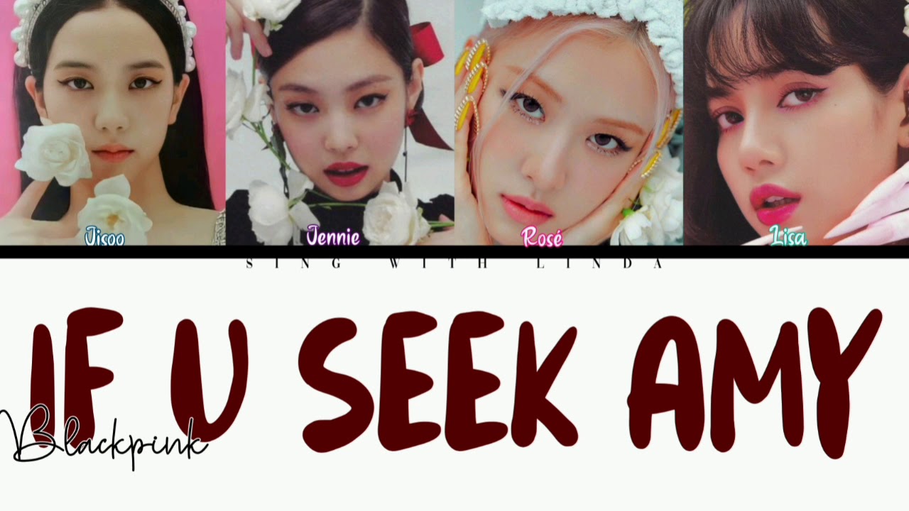 How Would BLACKPINK sing 'If U Seek Amy' by Britney Spears (FANMADE) lyrics