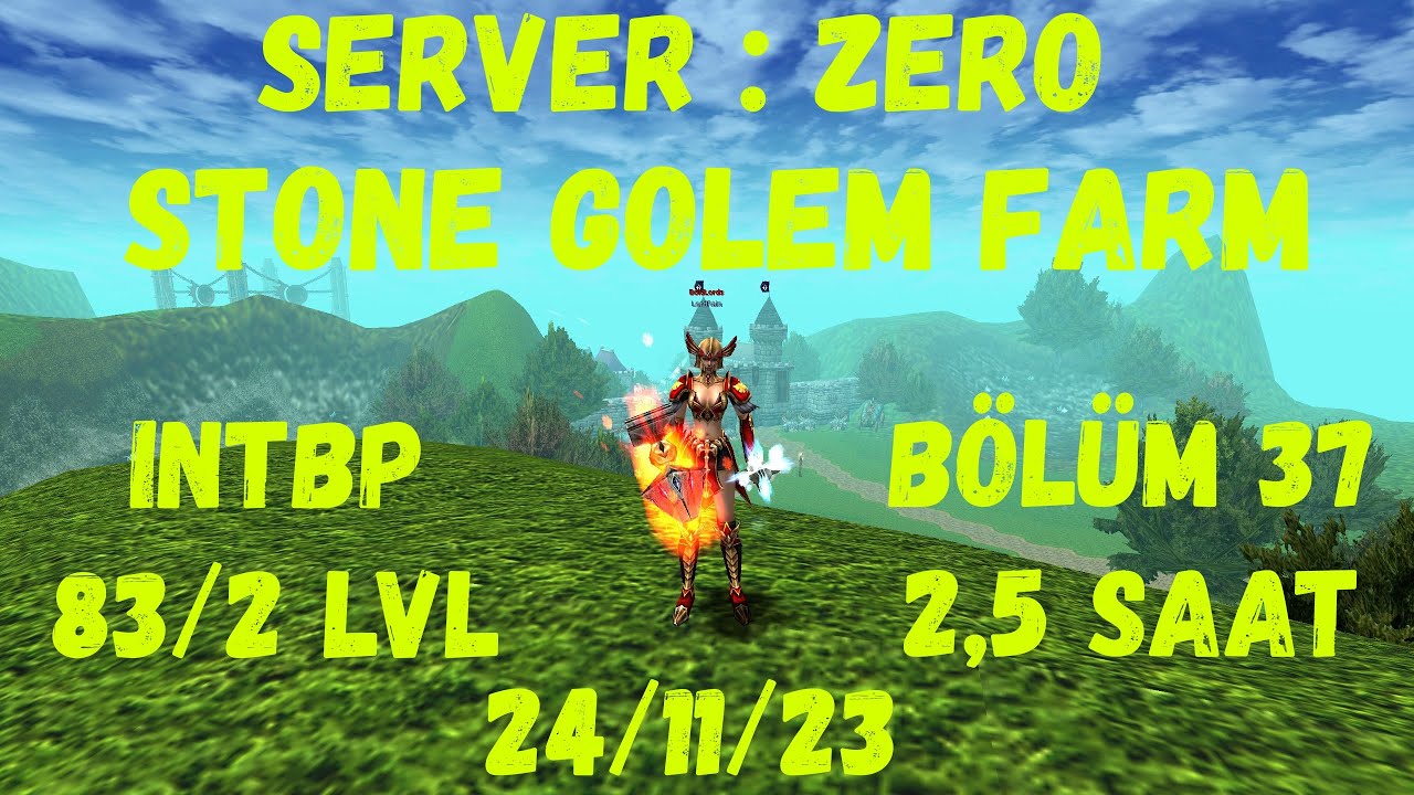Bölüm 37  STONE GOLEM (SG) FARM 2,5 SAAT GÜNCEL(24/11/2023) SERVER:ZERO INTBP 83/2 LVL Knightonline