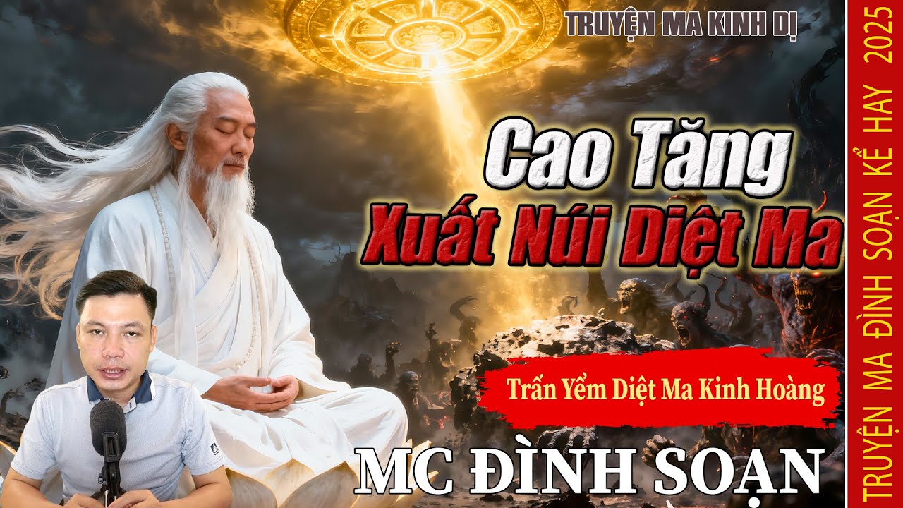 Truyện Ma Đình Soạn: Cao Tăng Bạch Xuất Núi – Trấn Yểm Diệt Ma Kinh Hoàng
