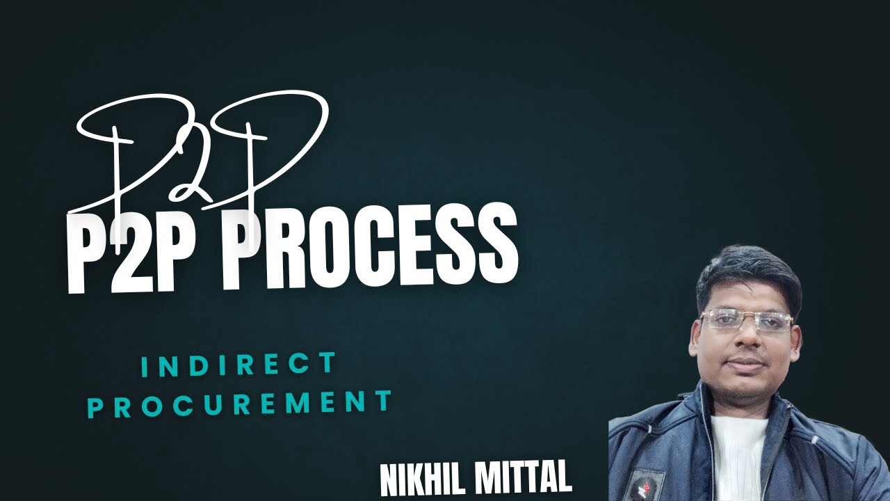 P2P Process Explained | End-to-End Procure to Pay Cycle in Supply Chain Management