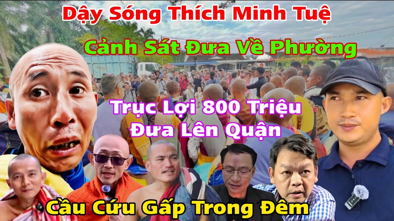 Dậy Sóng Thích Minh Tuệ Trong Đêm CS Đưa Về Phường Đơn Kiện Lên Quận Trục Lợi 800 Triệu